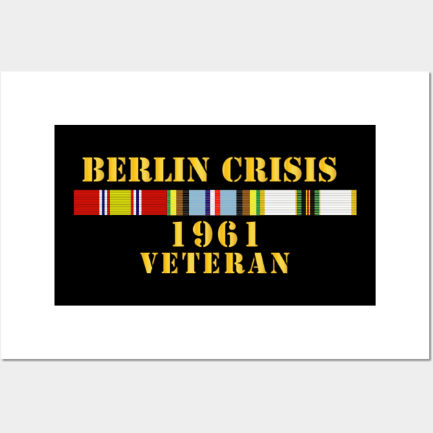 Berlin Crisis 1961 Veteran w  EXP - COLD SVC Wall Art by twix123844